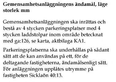 8.1.2 Gemensamhetsanläggning med ändamål laddstolpar, Nacka Sicklaön ga:126 Figur 8 Anläggningsåtgärd Sicklaön ga:126.