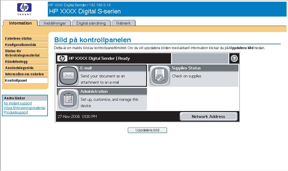 Bild på kontrollpanelen På skärmbilden Bild på kontrollpanelen visas teckenfönstret på produktens kontrollpanel precis som om du stod vid produkten.