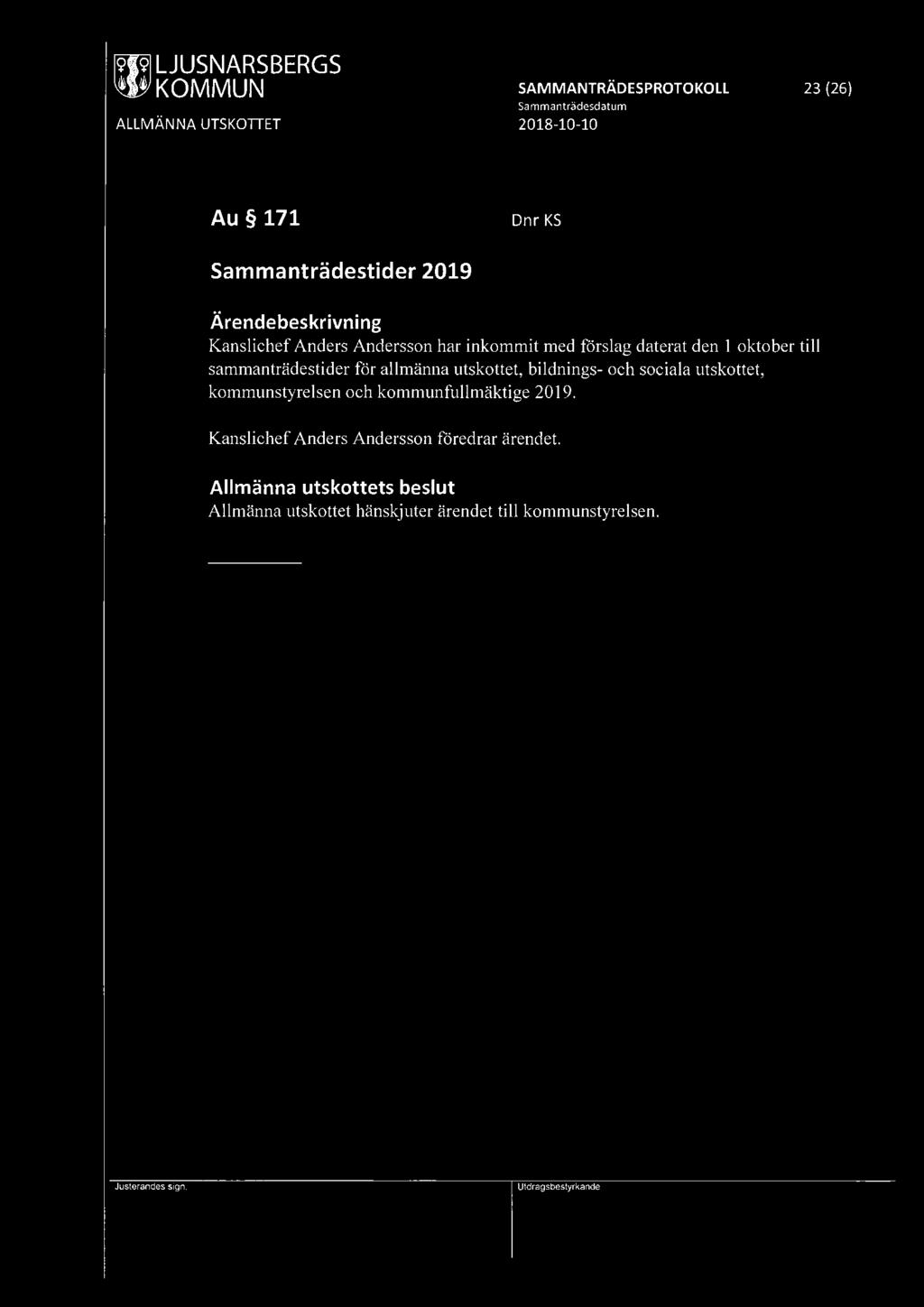 SAMMANTRÄDESPROTOKOLL 23 (26) Au 171 Dnr KS Sammanträdestider 2019
