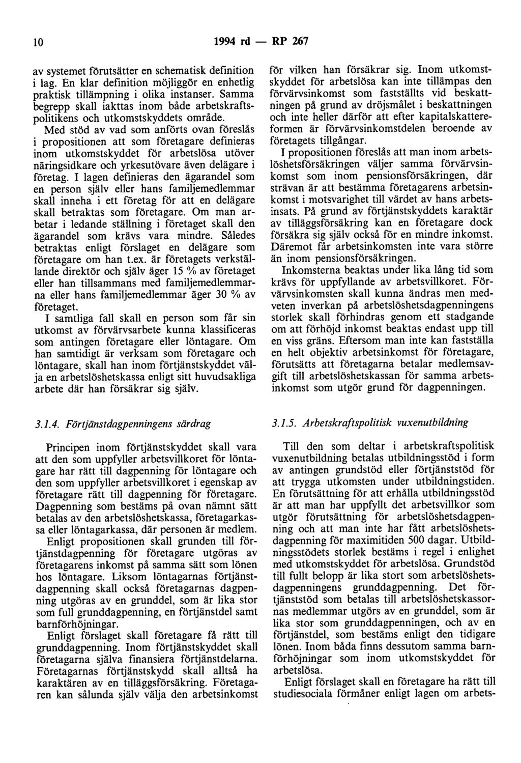 10 1994 rd - RP 267 av systemet förutsätter en schematisk definition i lag. En klar definition möjliggör en enhetlig praktisk tillämpning i olika instanser.