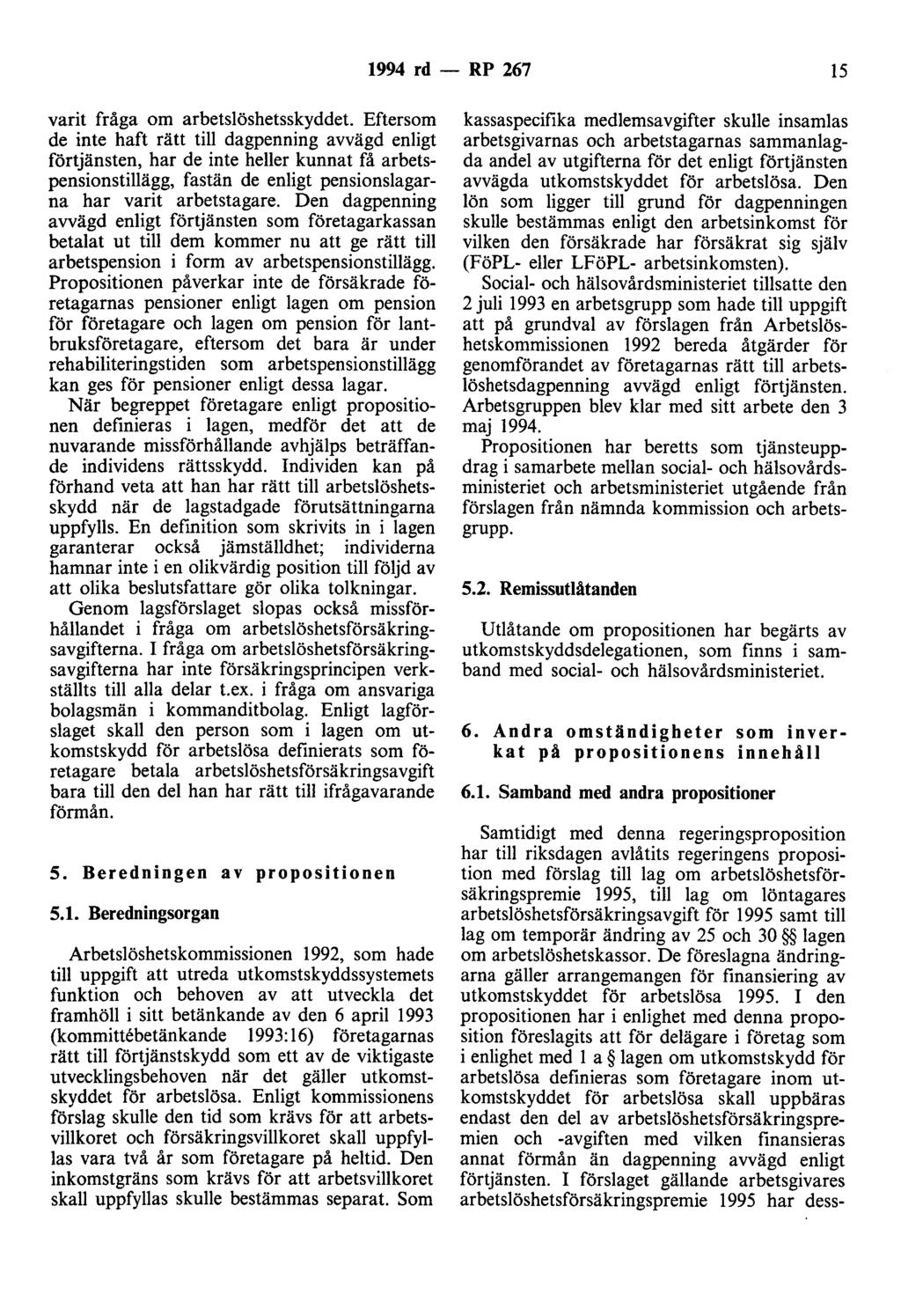 1994 rd - RP 267 15 varit fråga om arbetslöshetsskyddet.