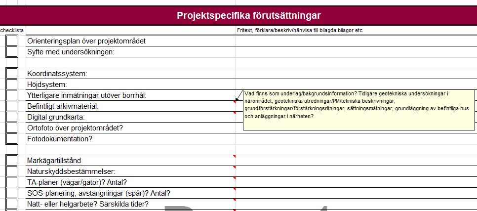 4.6 MER Fält - Bilaga D, flik D2: Projektspecifika förutsättningar 21 MER Fält - ett verktyg för upphandling 21 Mängdförteckningen innehåller följande avsnitt: A. Fältundersökningar B.
