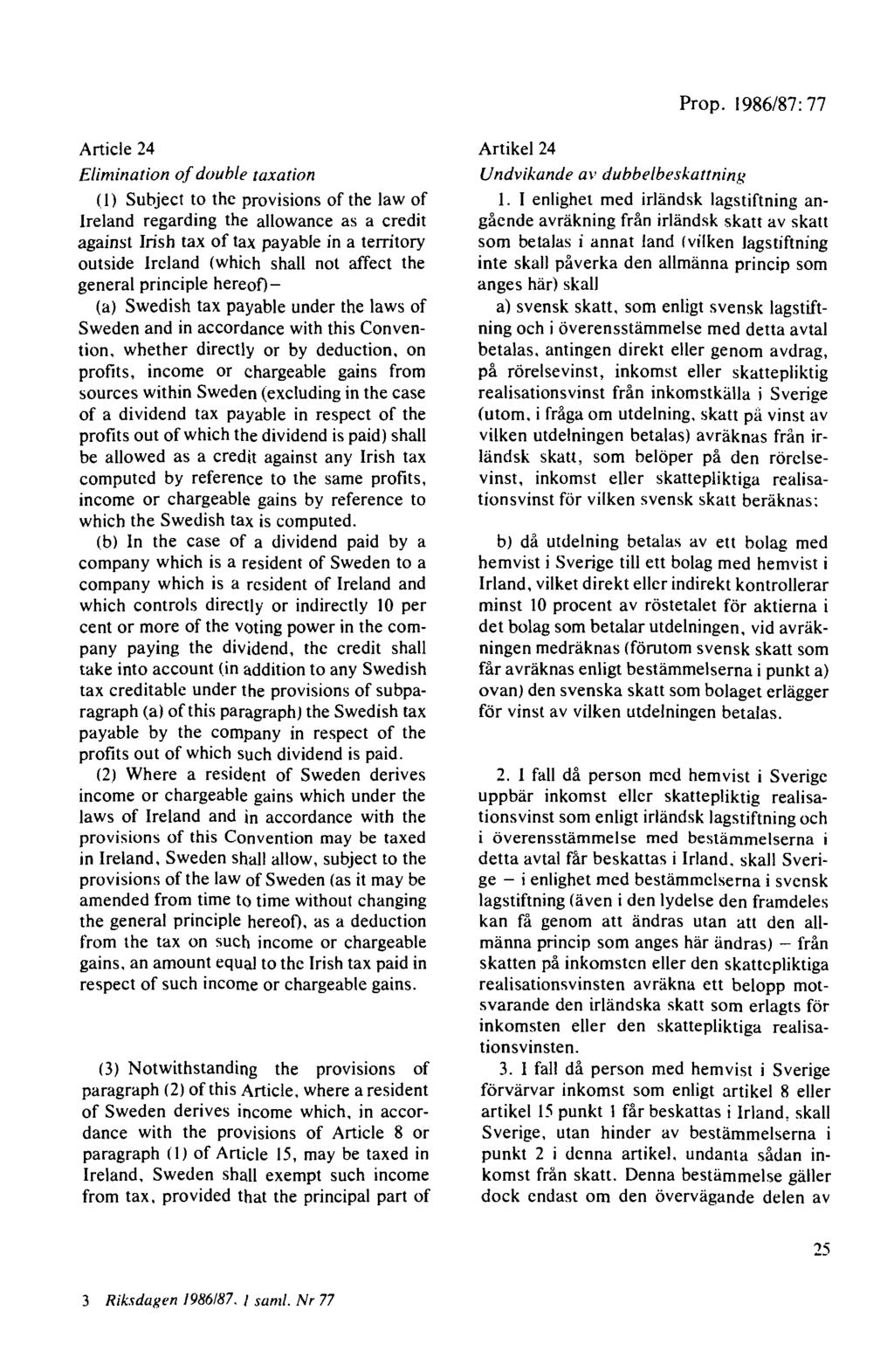 Article 24 Elimination of douhle taxation (I) Subject to the provisions of the law of lreland regarding the allowance as a credit against Irish tax of tax payable in a territory outside Ircland