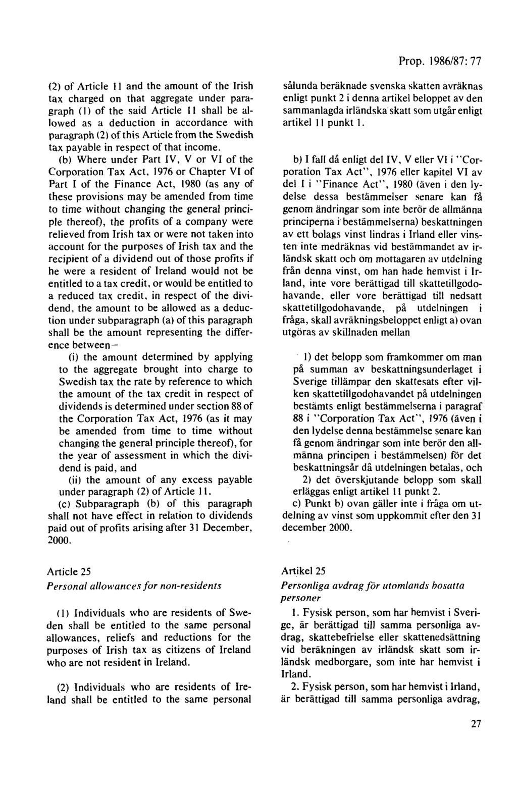 (2) of Article 11 and the amount of the Irish tax charged on that aggregate under paragraph (I ) of the said Article 11 shall be allowed as a deduction in accordance with paragraph <2) ofthis Article