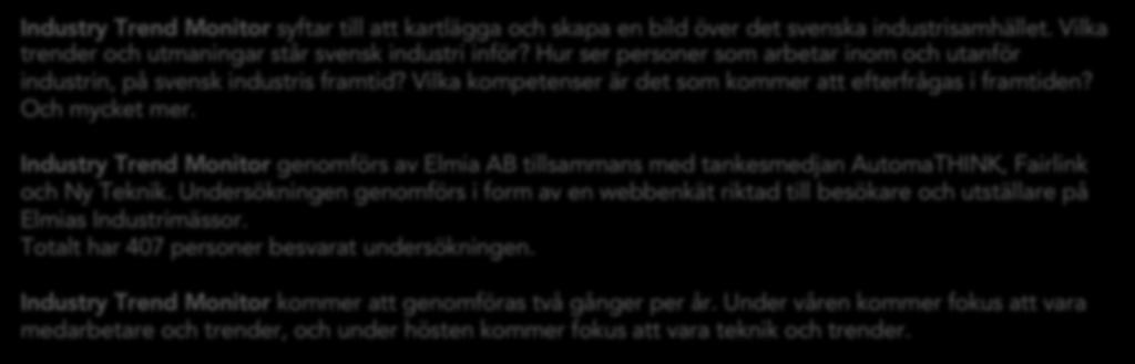 Om undersökningen Industry Trend Monitor syftar till att kartlägga och skapa en bild över det svenska industrisamhället. Vilka trender och utmaningar står svensk industri inför?