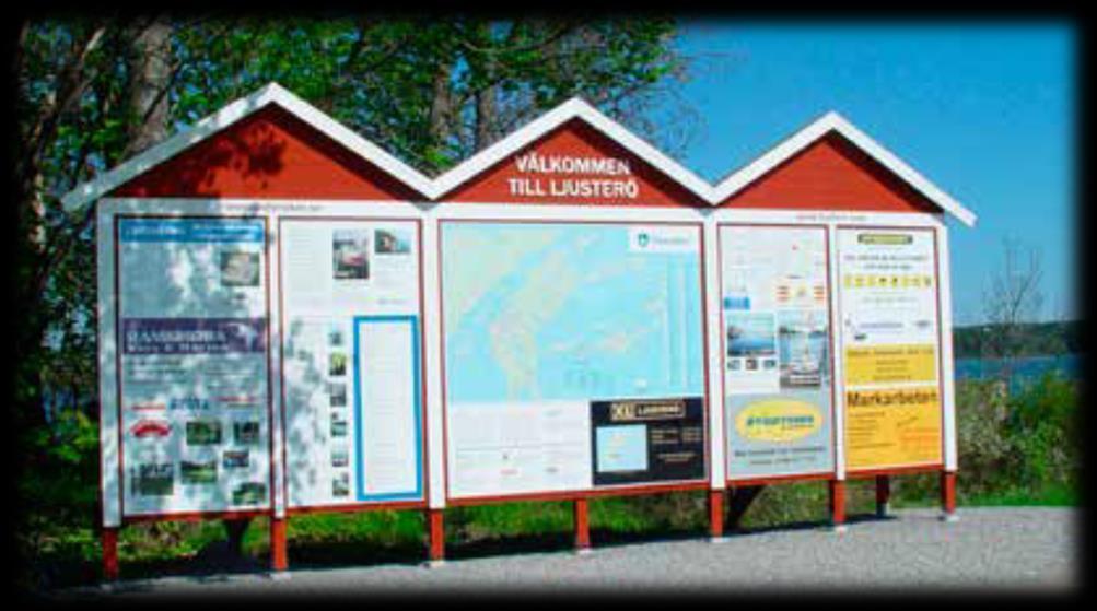 RESULTAT 2011 Informationsskyltar 1 stor + 15 mindre infotavlor med info från kommunen samt lokalt närings- och föreningsliv Ljusteröportalen