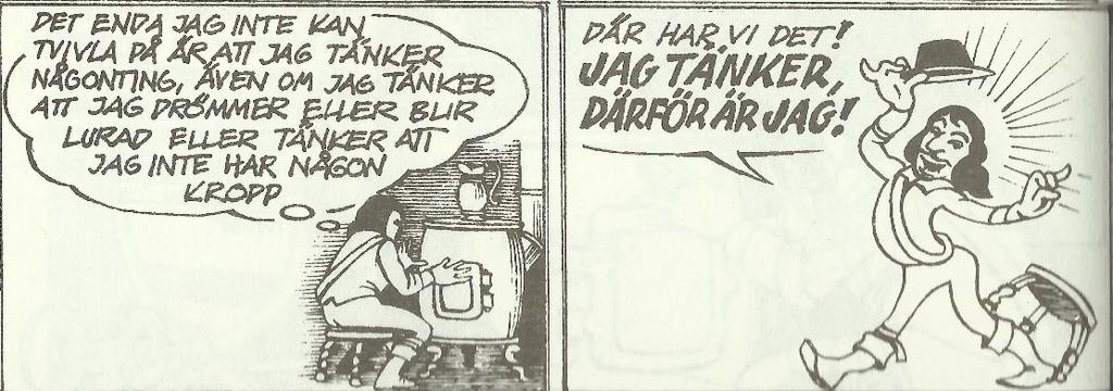 vårt tänkande Vi kan endast lite på det mentala