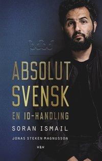Absolut svensk : en ID-handling PDF ladda ner LADDA NER LÄSA Beskrivning Författare: Soran Ismail. Vad är man beredd att gå i döden för?