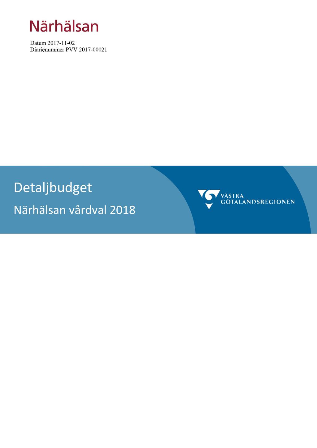 85 Detaljbudget vårdvalsverksamheten 2018 - PVV 2017-00021-1 Detaljbudget vårdvalsverksamheten 2018 : Detaljbudget
