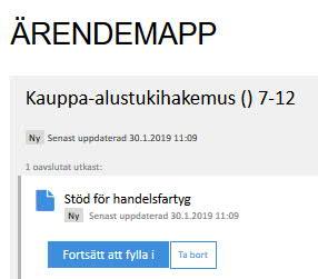 Om du vill fortsätta att fylla i en ofullständig ansökan klicka på "keskeneräiset" vänta ett tag tills "Ärendemappen" öppnas och klicka på "Fortsätt fylla i".