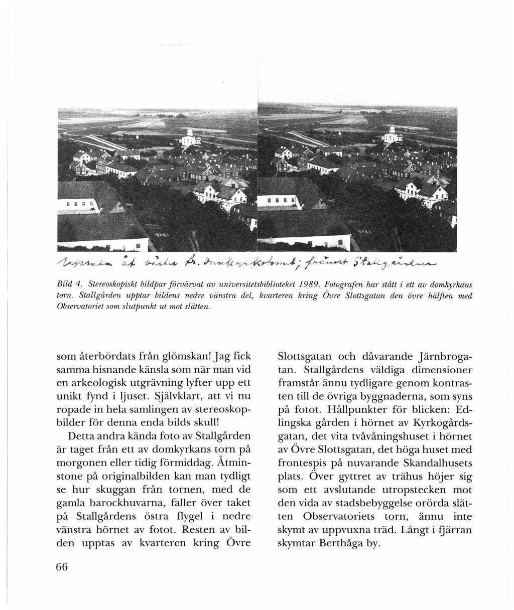 Bild 4. Stereoskopiskt bildpar förvärvat av universitetsbiblioteket 1989. Fotografen har stått i ett av domkyrkans tom.