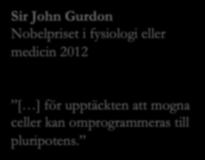 Sir John Gurdon Nobelpriset i