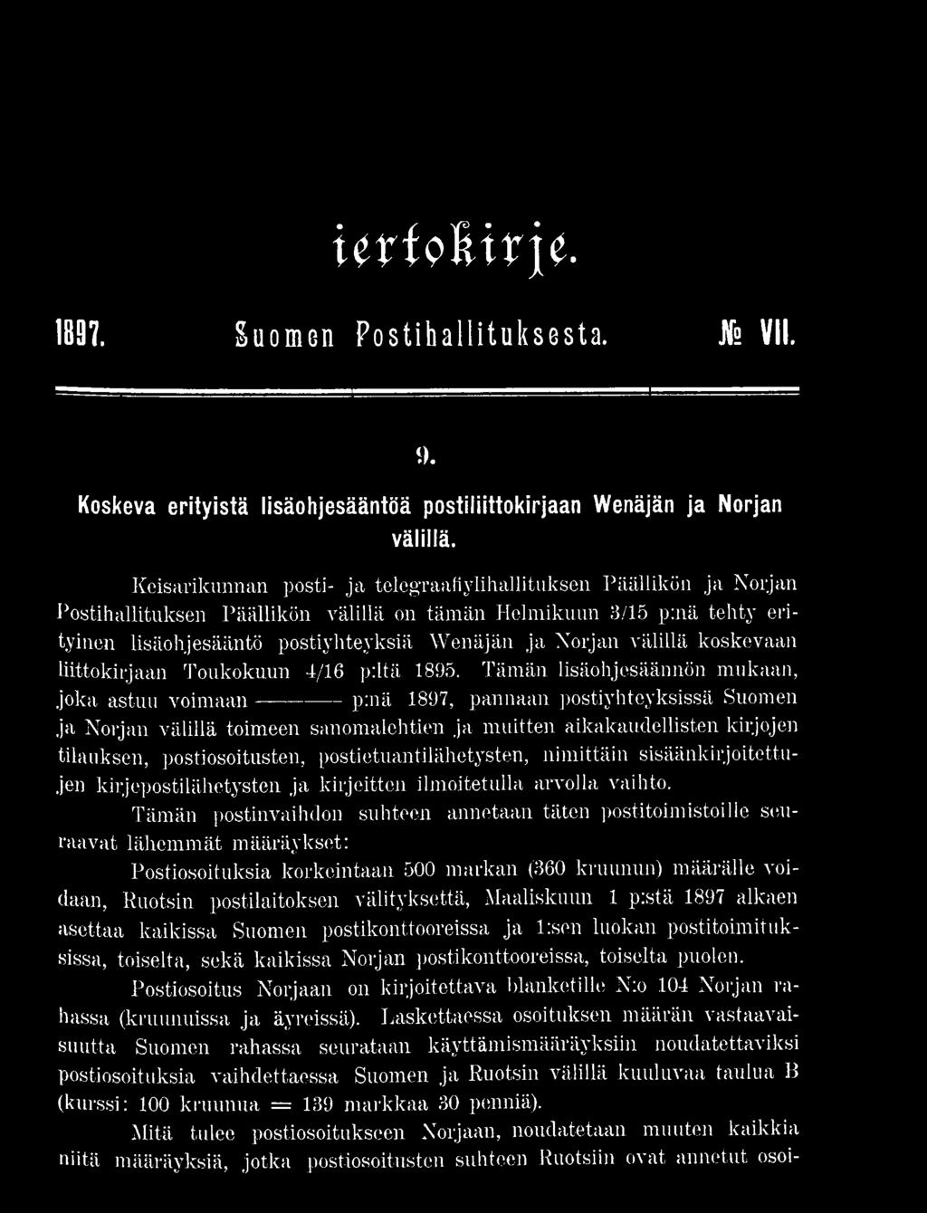 postietuantilähetysten, nimittäin sisäänkirjoitettujen kirjepostilähetysten ja kirjeitten ilmoitetulla arvolla vaihto.