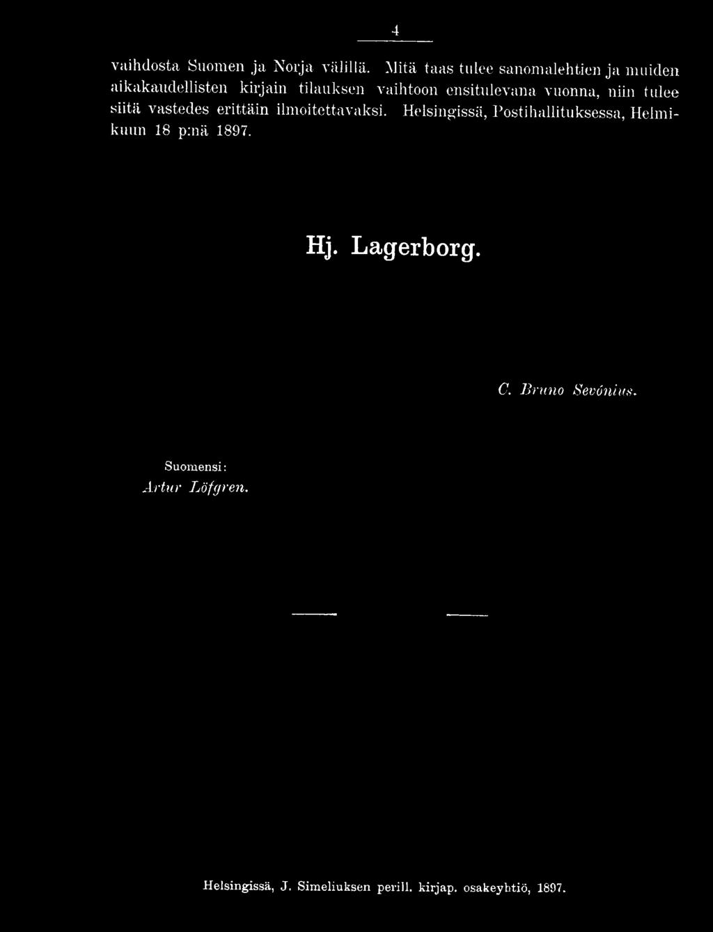 Helsingissä, Posti hallituksessa, Helmikuun 18 p:nä 1897. H j.