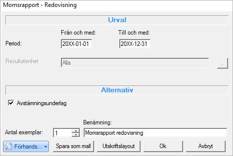 M O M S R A P P O R T M E D A V S T Ä M N I N G S U N D E R L A G Sida 3 Momsrapport med avstämningsunderlag I menyn Rapporter - Rapportcentral - Redovisning, beställ Momsrapport, ange period och