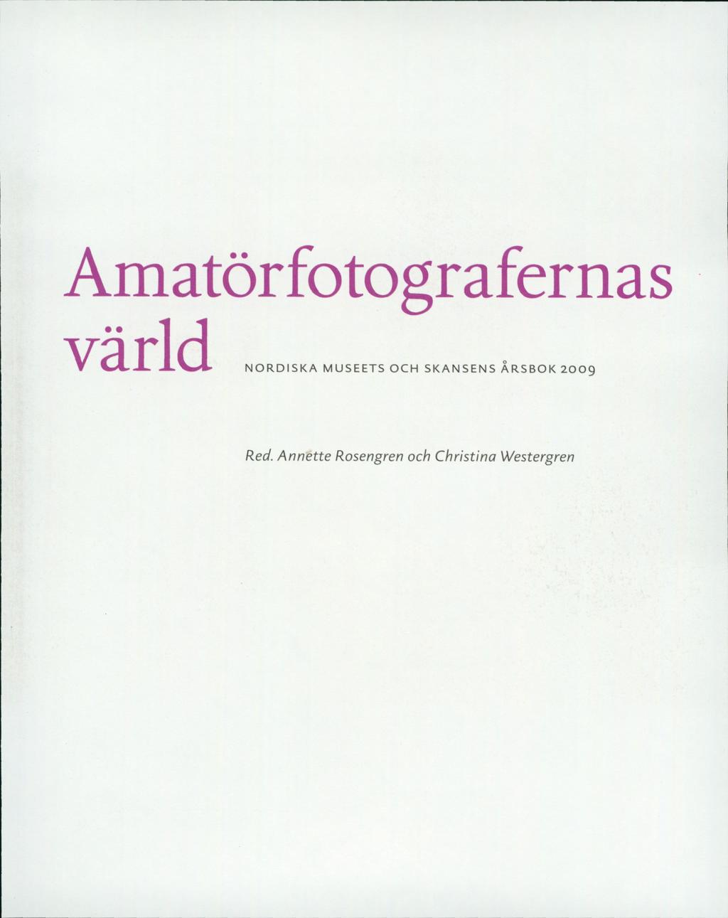 Amatörfotografernas värld NORDISKA MUSEETS OCH SKANSENS