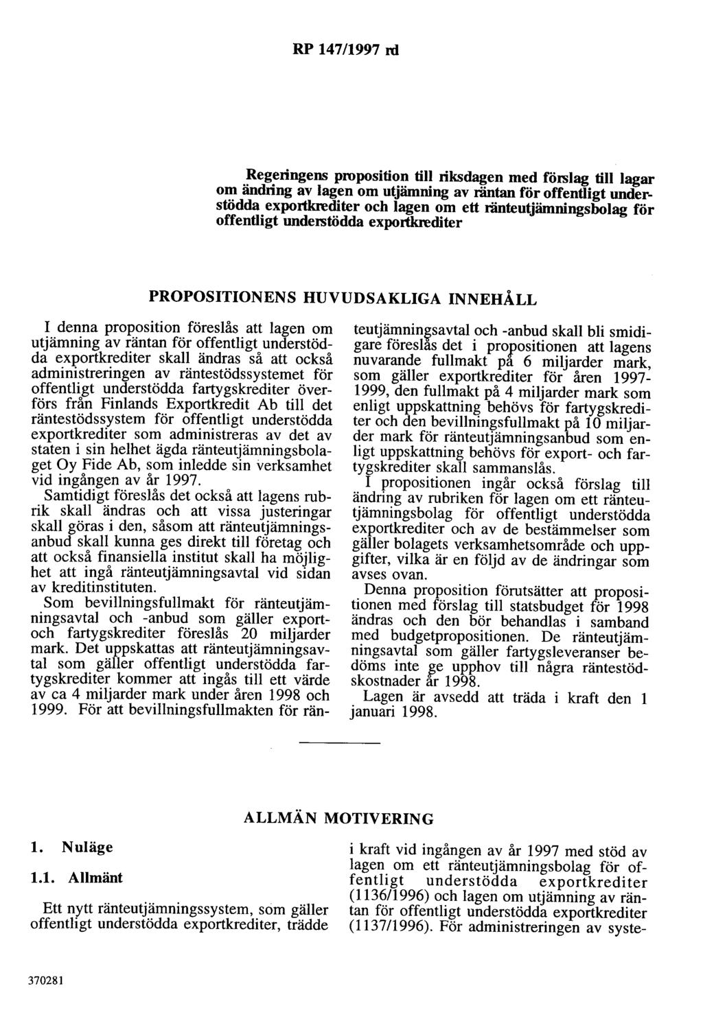 RP 147/1997 rd Regeringens proposition till riksdagen med förslag till lagar om ändring av lagen om utjämning av räntan för offentligt understödda exportkrediter och lagen om ett ränteutjämningsbolag