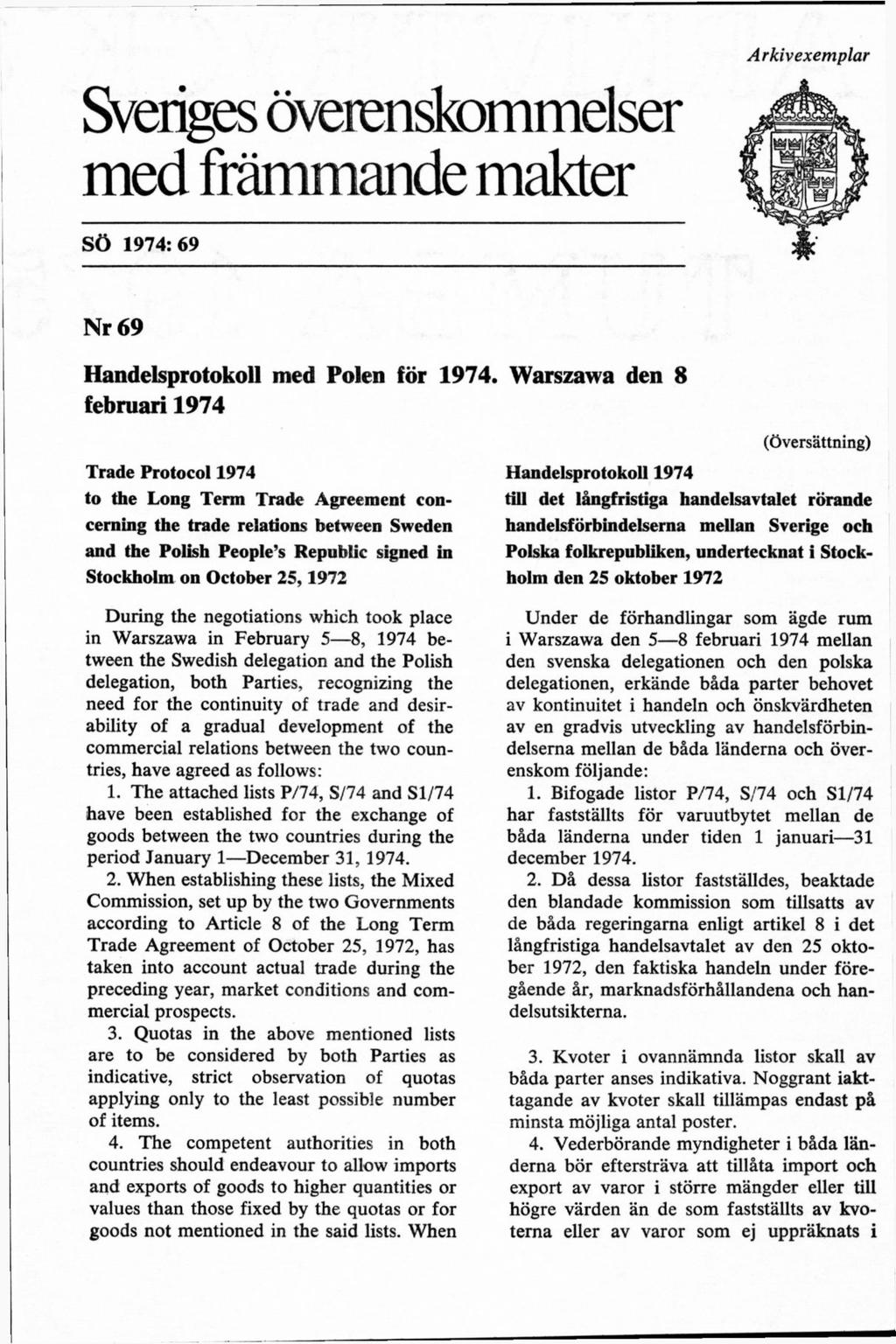 Sveriges överenskommelser med främmande makter S Ö 1 9 7 4 :6 9 Nr 69 Handelsprotokoll med Polen för 1974.