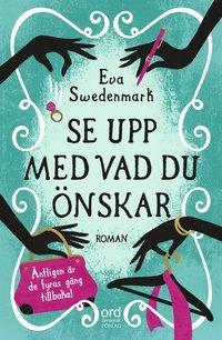 Se upp med vad du önskar PDF LÄSA ladda ner LADDA NER LÄSA Beskrivning Författare: Eva Swedenmark. "En uppföljare som är ännu bättre än första boken.