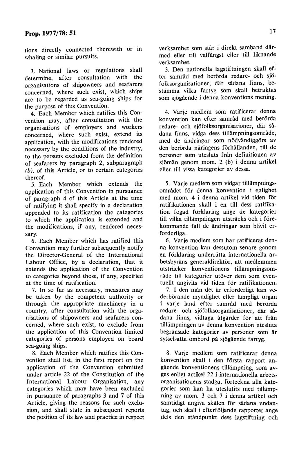 Prop. 1977 /78: 51 tions directly connected thercwith or in whaling or similar pursuits. 3.