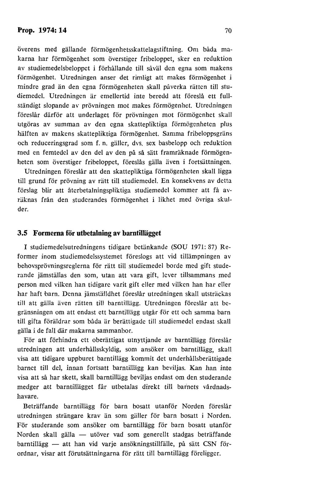 Prop. 1974: 14 70 överens med gällande förmögenhetsskattelagstiftning.