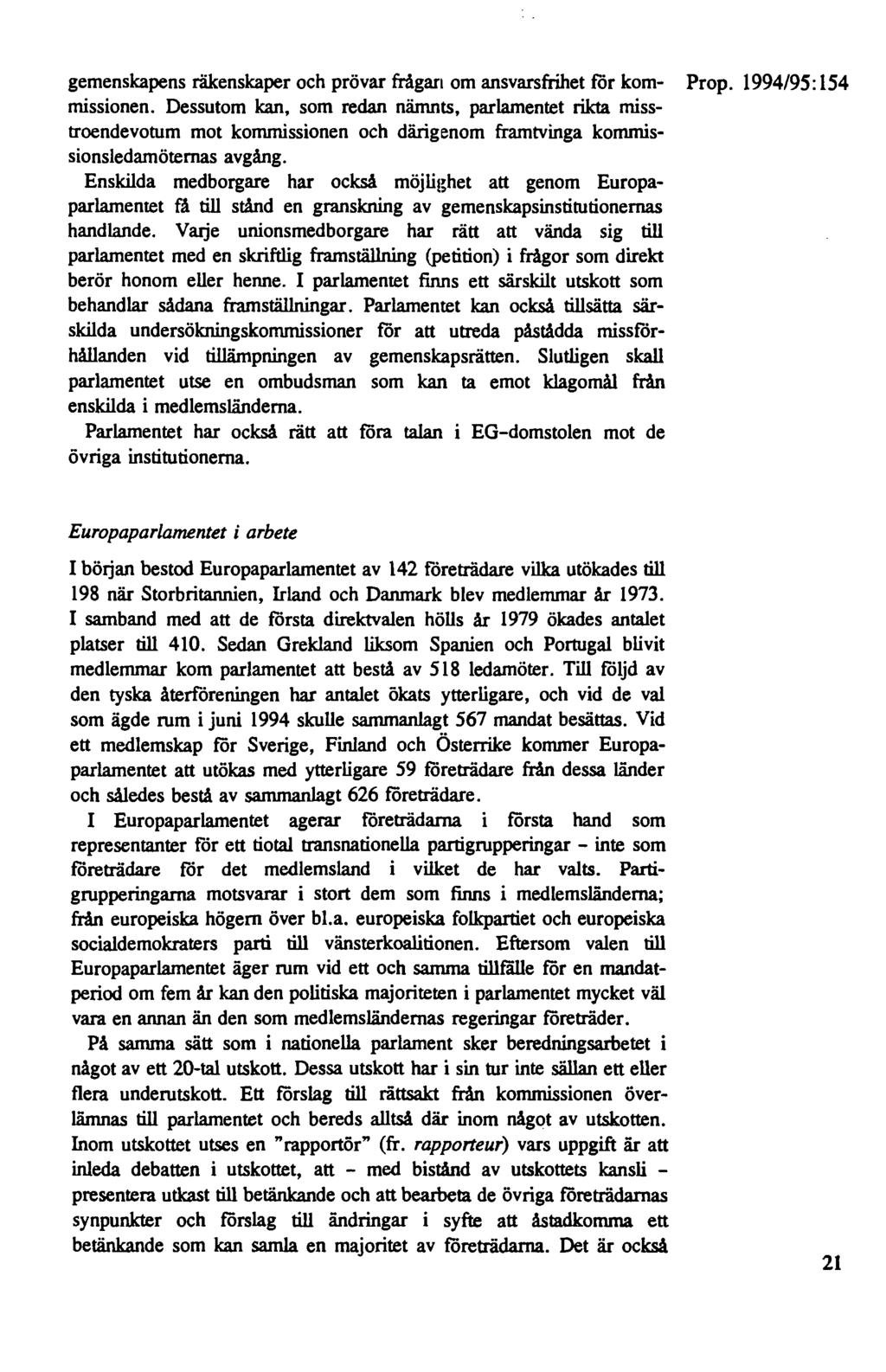 gemenskapens räkenskaper och prövar frågan om ansvarsfrihet för kom- Prop. 1994/95: 154 missionen.