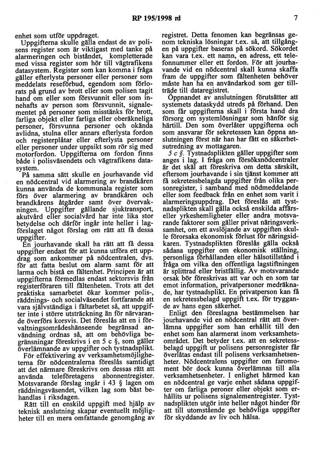 RP 195/1998 rd 7 enhet som utför uppdraget.