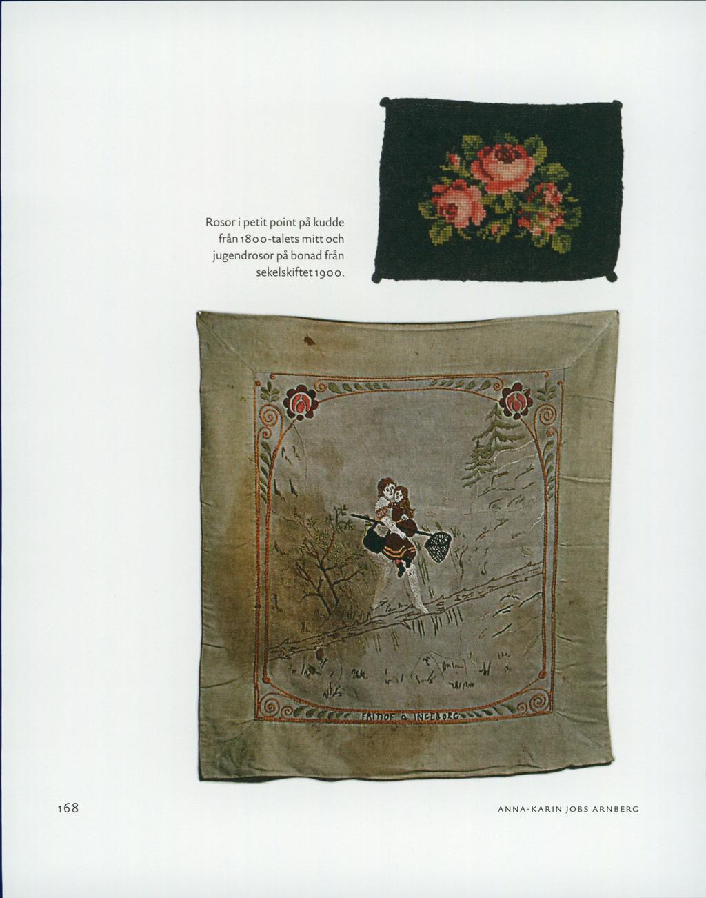 Rosor i petit point på kudde från 1800-talets mitt och jugendrosor på bonad