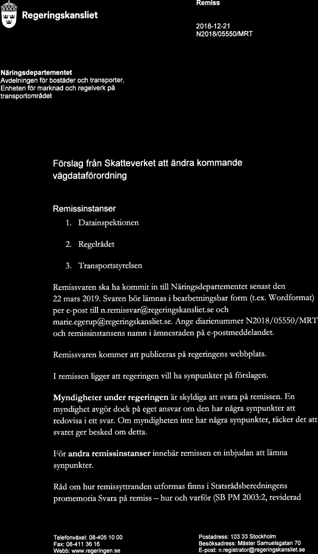 Remiss Regeringskansliet 201 8-12-21 N2018/05550/MRT Näringsdepartementet Avdelningen för bostäder och transporter, Enheten för marknad och regelverk på transportområdet Förslag från Skatteverket att