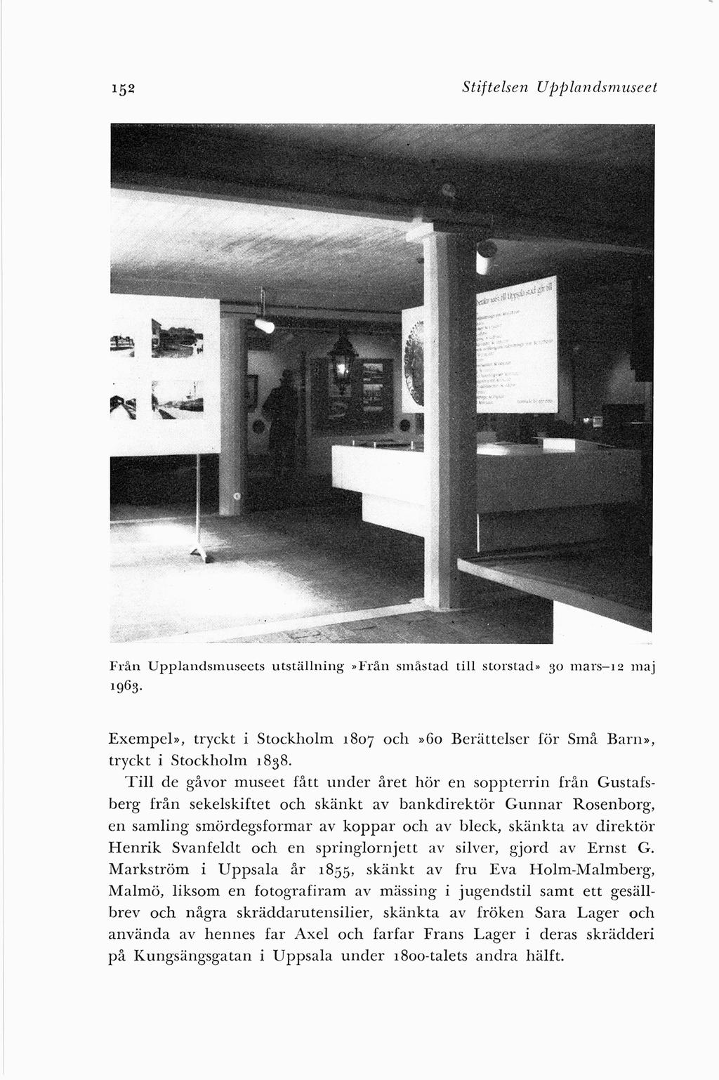 Stiftelsen Upplandsmuseet Frå n Upplan<lsmuseets utställning Från småstad till storsta<l 30 mars- 12 maj i963.