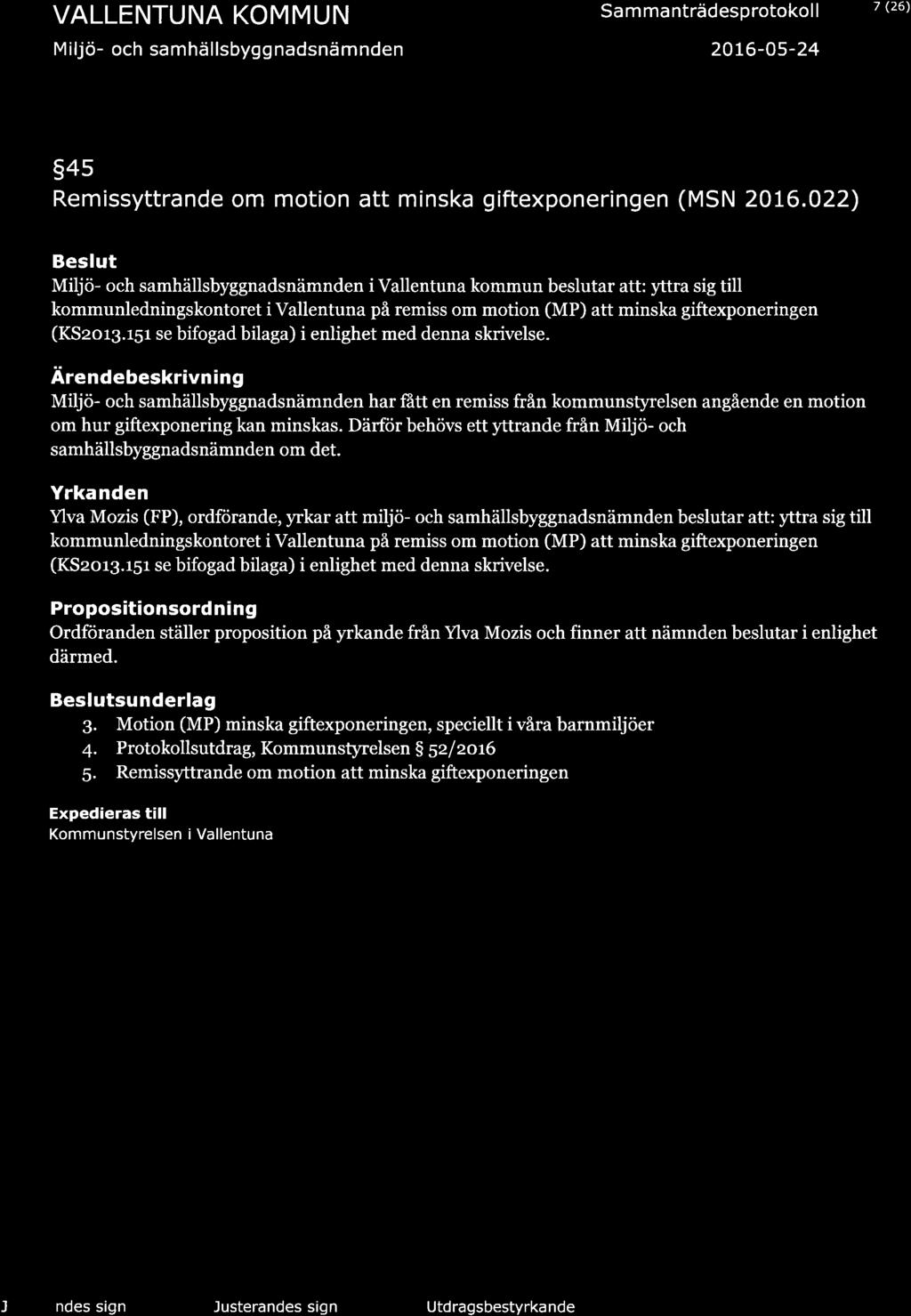 Miljö- och samhällsbyggnadsnämnden Sa m ma nträdesprotokol 20t6-o5-24 I 7 (26) 54s Remissyttrande om mot on att minska giftexponer ngen (MSN 20t6.