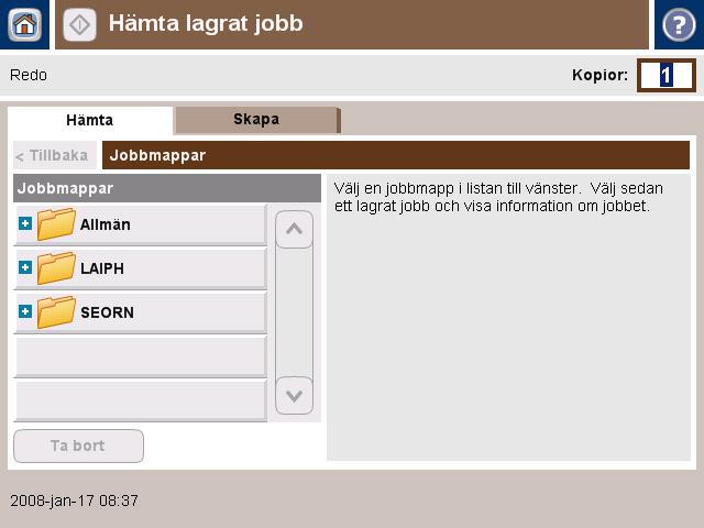 Hämta lagrade jobb 1 På startskärmen trycker du på Jobblagring för att öppna funktionen Jobblagring. Välj fliken Hämta. 2 I listan till vänster på skärmen väljer du den mapp som jobbet lagrats i.