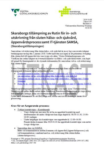 Skaraborgstillämpningen Skaraborgstillämpningen Innehåller i stort Inga undantag från Riktlinje och Överenskommelse men vissa förtydliganden och höjda krav Ramverk för kontaktytor och dess