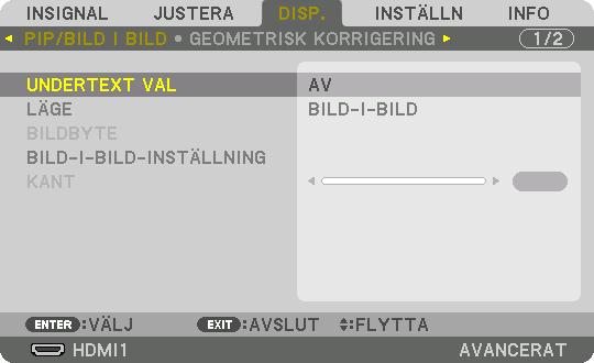 Projicera två skärmar 4. Multiskärm-projicering 1. Tryck på MENU-knappen för att visa menyn på skärmen och välj [DISP.] [PIP/BILD I BILD]. Detta visar skärmen [PIP/BILD I BILD] på skärmmenyn. 2.