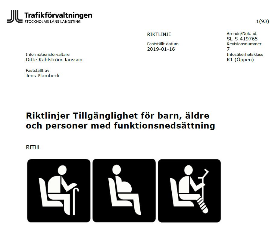 Regionala mål, krav och planer Undantag Fordon och bytespunkter i nämnd ordning Fysisk framkomlighet och navigering i nämnd ordning Inom