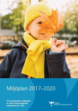 Miljöplan 2017-2020 Miljöplanen syftar till att vara hälsofrämjande och bidra