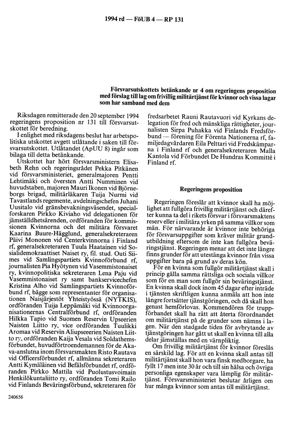 1994 rd- FöUB 4-RP 131 Försvarsutskottets betänkande nr 4 om regeringens proposition med förslag tilllag om frivillig militärtjänst för kvinnor och vissa lagar som har samband med dem Riksdagen