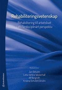 Rehabiliteringsvetenskap - Rehabilitering till arbetslivet i ett flerdisciplinärt perspektiv PDF ladda ner LADDA NER LÄSA Beskrivning Författare: Jan Ekholm.