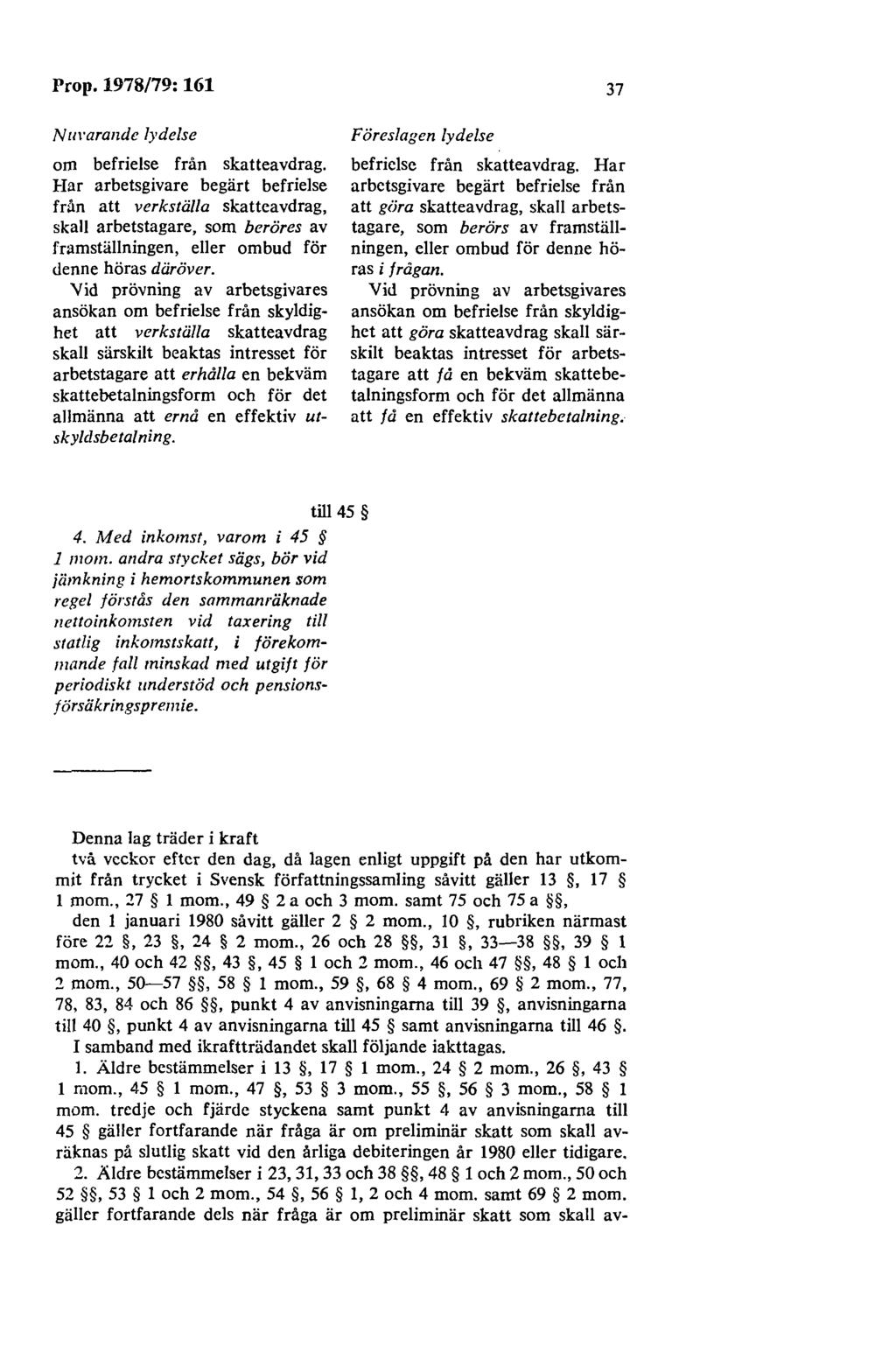 Prop.1978/79:161 Numrallde lydelse om befrielse från skatteavdrag.