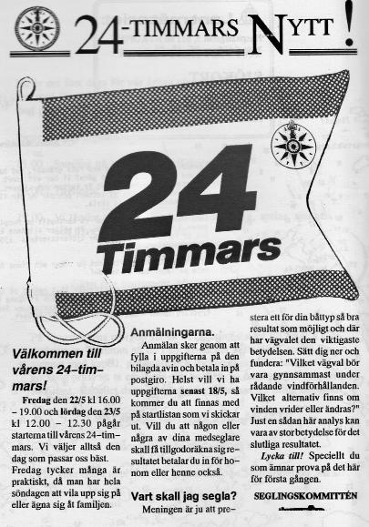 Ett stort antal 24-timmarsseglingar Många seglade i Sörmland Före 2000 deltog sammantaget som mest ca 70 båtar i 24-timmarsseglingarna vår och höst. Idag startar möjligen en eller två båtar.