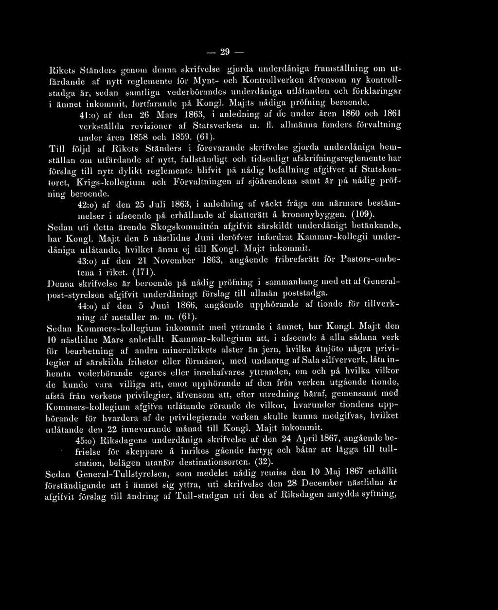 41 :o) af den 26 Mars 1863, i anledning af de under åren 1860 och 1861 verkställda revisioner af Statsverkets in. fl. allmänna fonders förvaltning under åren 1858 och 1859. (61).