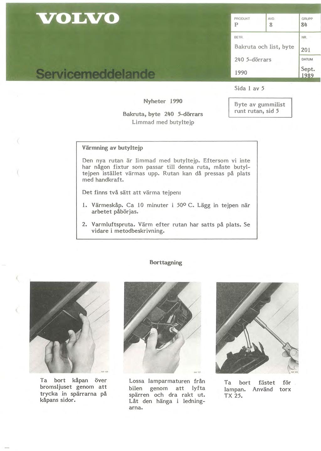 8 84 NR.. Bakruta och list, byte 240 -dörrars 1990 201 DATUM Sept.