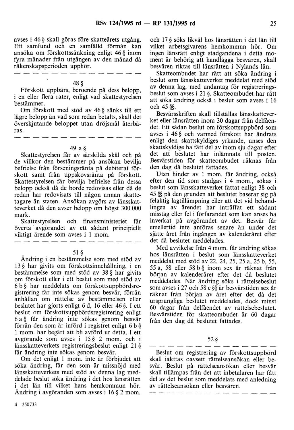 RSv 124/1995 rd - RP 131/1995 rd 25 avses i 46 skall göras före skatteårets utgång.