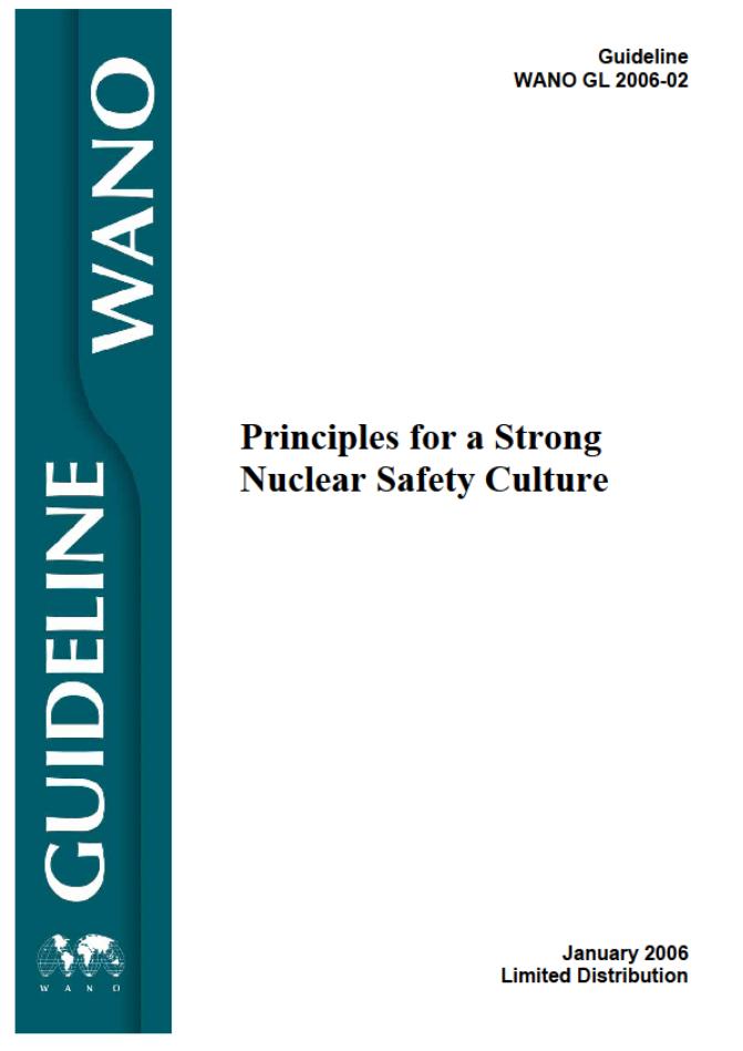 WANO GL 2006-02 1. Alla medarbetare ansvarar för kärnsäkerheten 2. Cheferna visar engagemang för säkerheten 3. Förtroende genomsyrar organisationen 4. Säkerheten sätts främst vid beslutsfattande 5.