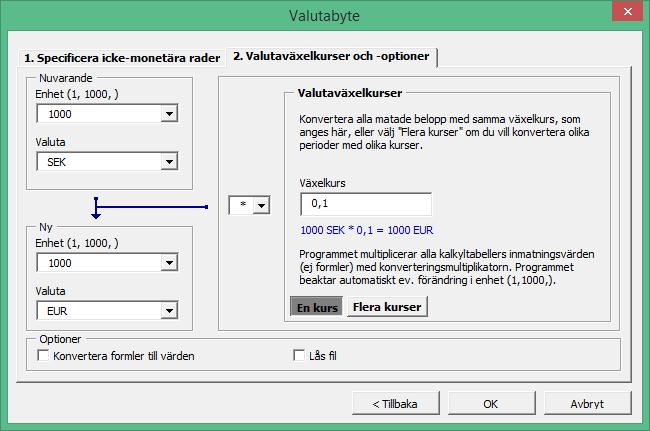 De ickemonetära raderna visas här till höger i dialogrutan I det andra bladet anges växelkurs