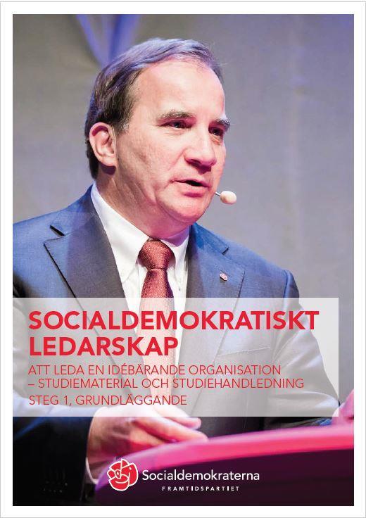 Ledarskapsutbildning steg 1 Socialdemokratiskt ledarskap Studiematerialet Socialdemokratiskt ledarskap är för samtliga förtroendevalda och medlemmar oavsett vilken typ av uppdrag man har och oavsett