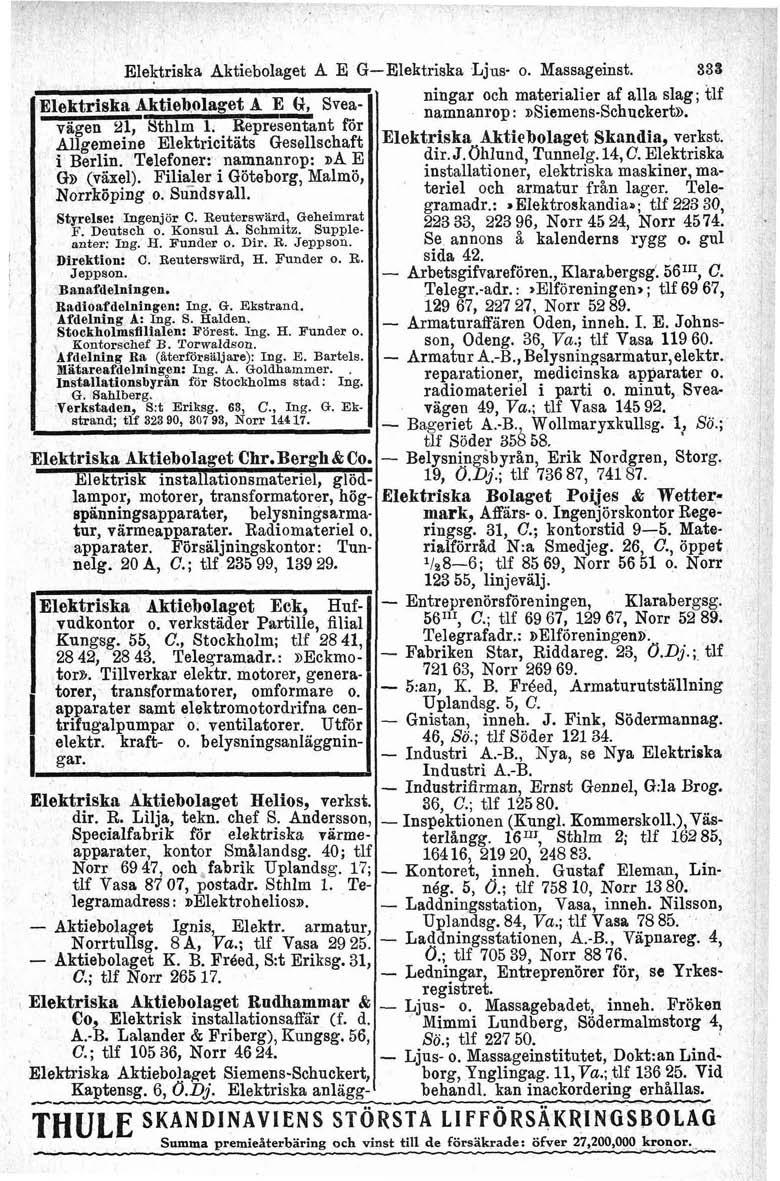 l t Elektriska Aktiebolaget A E GElektriska Ljus o. Massageinst. 333 ningar och materialier af alla slag; tlf Elektriska Aktiebolaget A E 2 Svea,Siemens~chuckert». vägen 81, Sthlm 1.