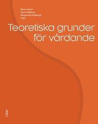 Teoretiska grunder för vårdande PDF LÄSA ladda ner LADDA NER LÄSA Beskrivning Författare: Maria Arman.
