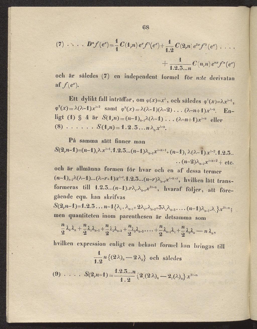 (8) 68 af /(ex). (l,tt)=1.2.3...»antfx-n. På samma sätt finner man (7).v.. D"f(e") =i C(l,n)e'f\e') + ic(%n)e"f (e').