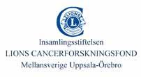 Lions Cancerforskningsfond Mellansverige Uppsala-Örebro Lions Cancerforskningsfond har som mål att stödja forskningen inom cancerområdet för vår sjukvårdsregion.